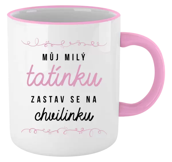 Hrnek Můj milý tatínku, zastav se na chvilinku