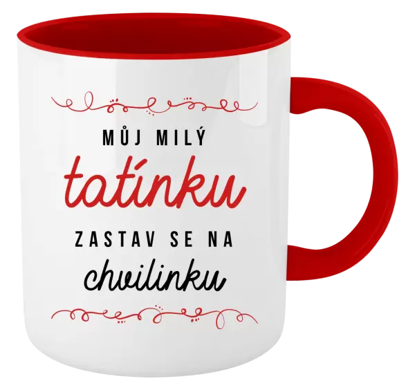 Hrnek Můj milý tatínku, zastav se na chvilinku