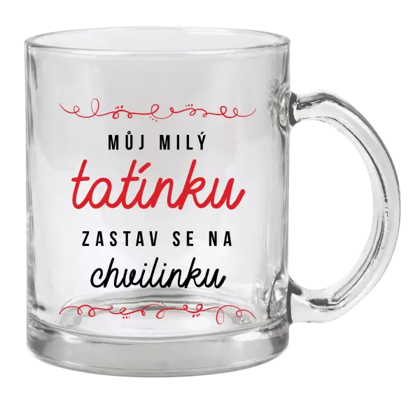 Hrnek Můj milý tatínku, zastav se na chvilinku