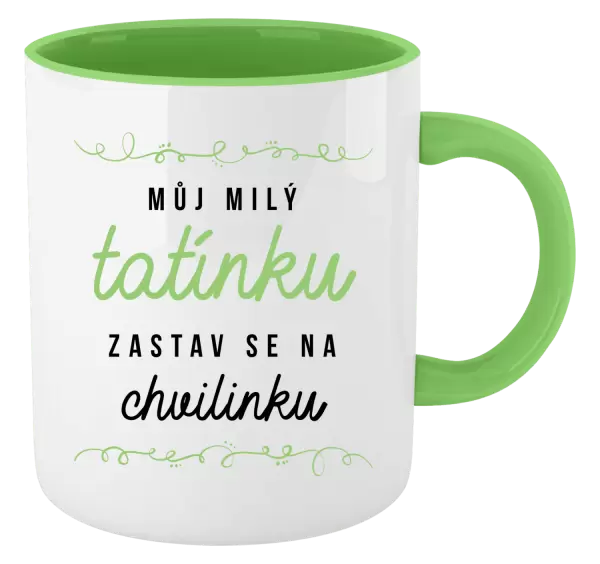 Hrnek Můj milý tatínku, zastav se na chvilinku