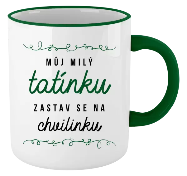 Hrnek Můj milý tatínku, zastav se na chvilinku