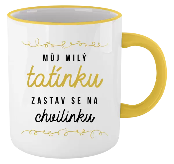 Hrnek Můj milý tatínku, zastav se na chvilinku