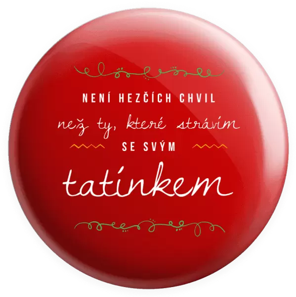 Placka Není hezčích chvil, než ty které strávím se svým tatínkem