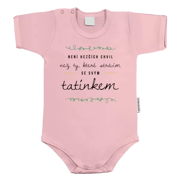 Dětské body Není hezčích chvil, než ty které strávím se svým tatínkem