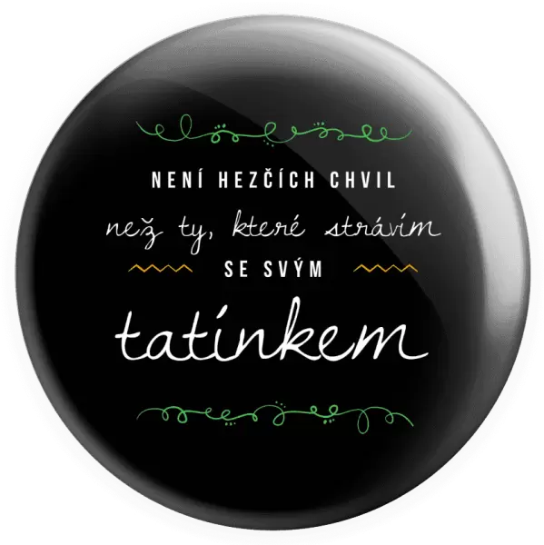 Placka Není hezčích chvil, než ty které strávím se svým tatínkem