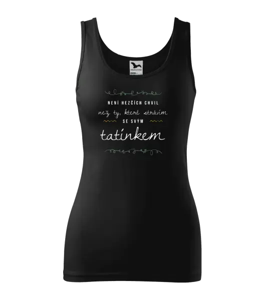 Dámské tílko Není hezčích chvil, než ty které strávím se svým tatínkem