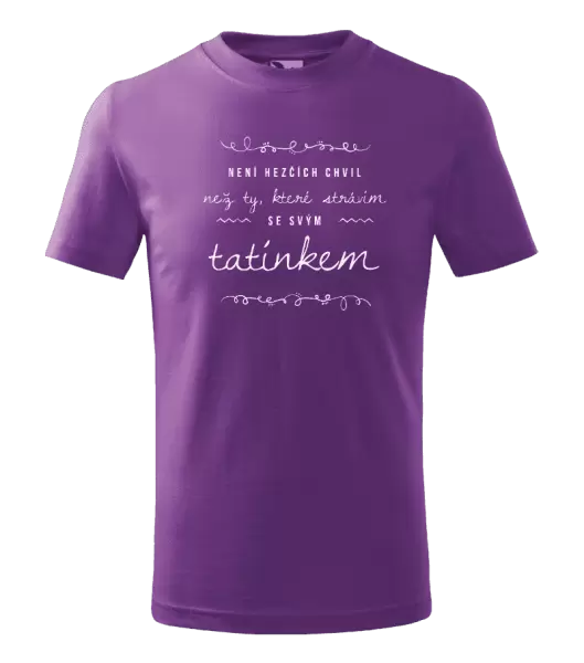 Dětské tričko Není hezčích chvil, než ty které strávím se svým tatínkem