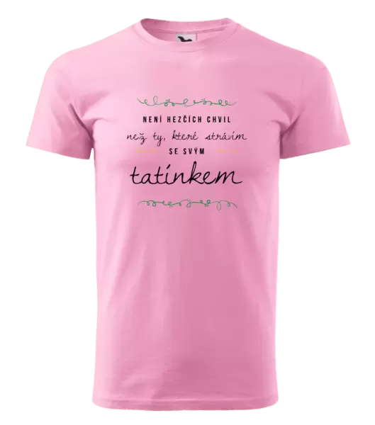 Pánské tričko Není hezčích chvil, než ty které strávím se svým tatínkem