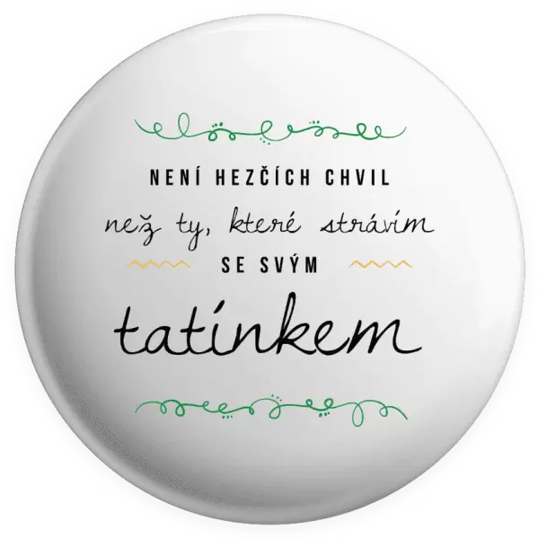 Placka Není hezčích chvil, než ty které strávím se svým tatínkem