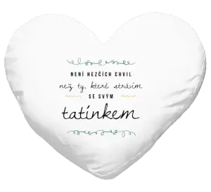 Polštář Není hezčích chvil, než ty které strávím se svým tatínkem