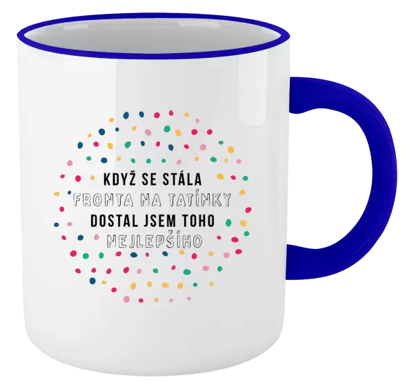 Hrnek Když se stála fronta na tatínky, dostal jsem toho nejlepšího