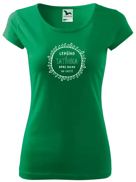 Dámské tričko Lepšího tatínka nemá nikdo na světě