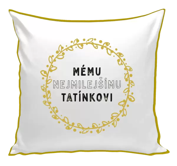 Polštář Mému nejmilejšímu tatínkovi