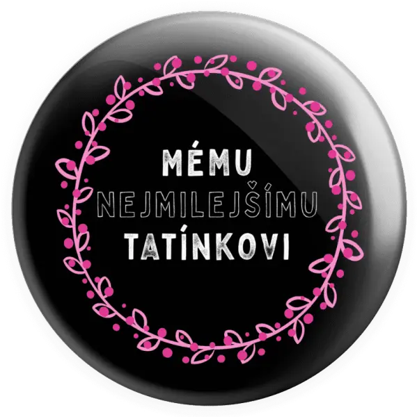 Placka Mému nejmilejšímu tatínkovi