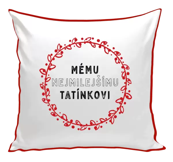 Polštář Mému nejmilejšímu tatínkovi
