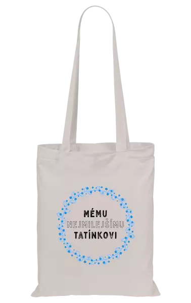 Látková taška Mému nejmilejšímu tatínkovi