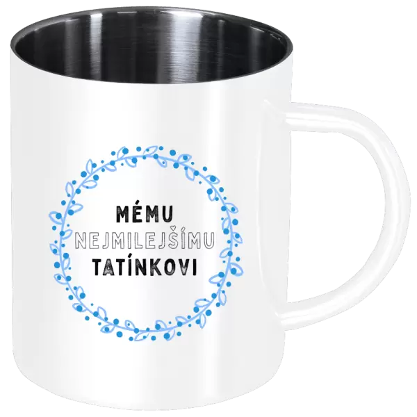 Nerezový hrnek Mému nejmilejšímu tatínkovi
