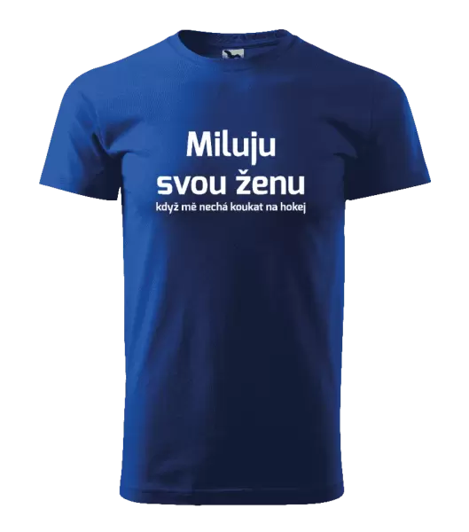 Pánské tričko Miluju svou ženu, když mě nechá koukat na hokej