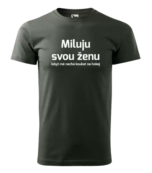 Pánské tričko Miluju svou ženu, když mě nechá koukat na hokej