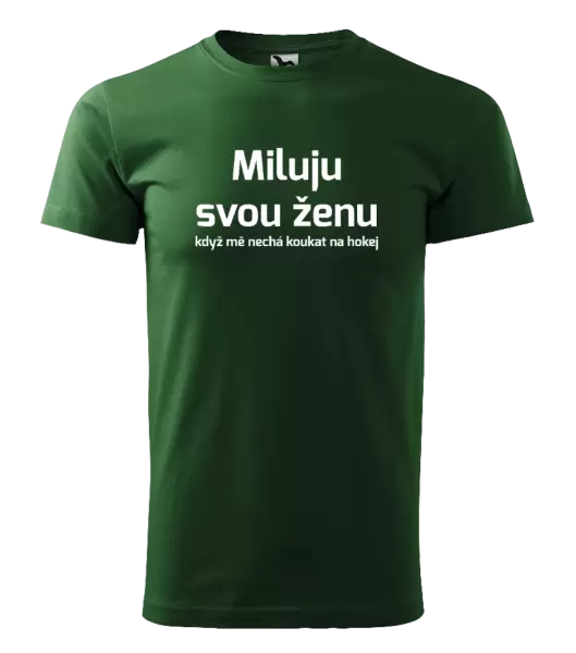 Pánské tričko Miluju svou ženu, když mě nechá koukat na hokej