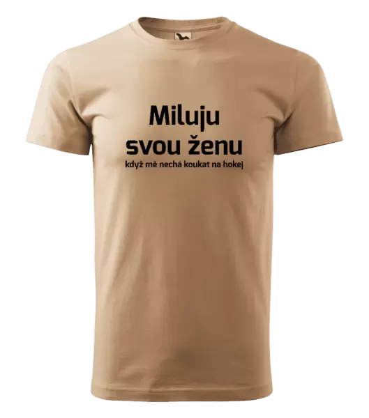 Pánské tričko Miluju svou ženu, když mě nechá koukat na hokej