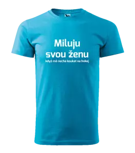 Pánské tričko Miluju svou ženu, když mě nechá koukat na hokej