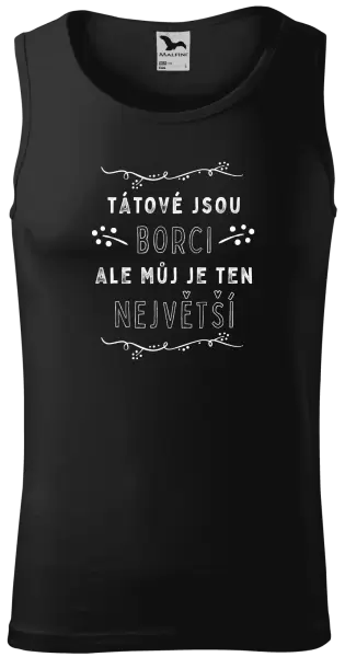 Pánské tílko Tátové jsou borci, ale můj je ten největší