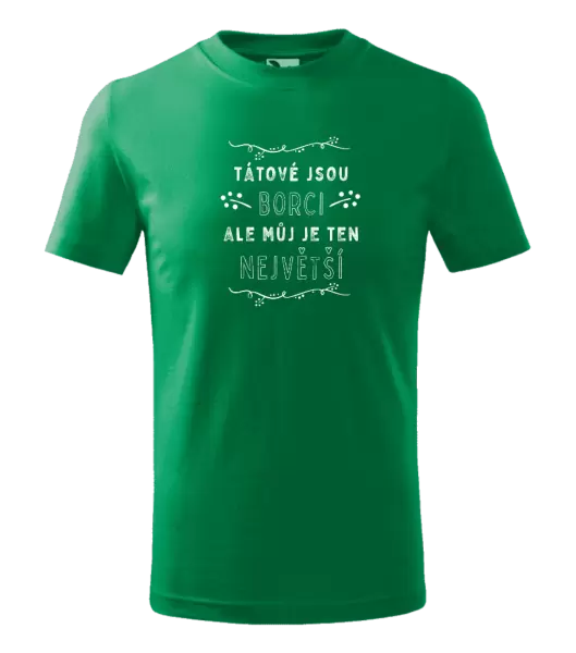 Dětské tričko Tátové jsou borci, ale můj je ten největší