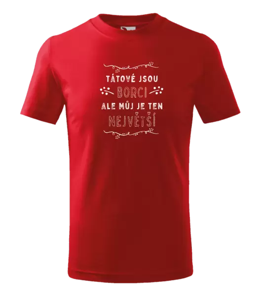 Dětské tričko Tátové jsou borci, ale můj je ten největší