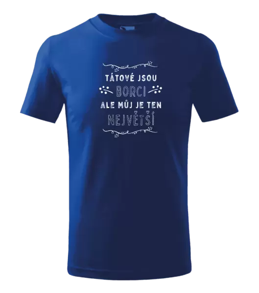 Dětské tričko Tátové jsou borci, ale můj je ten největší