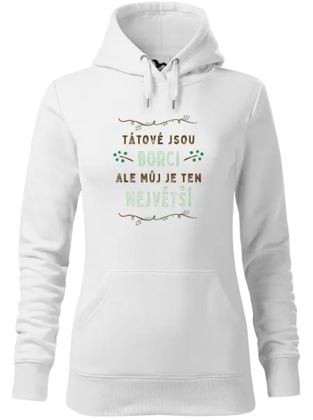 Dámská mikina Tátové jsou borci, ale můj je ten největší