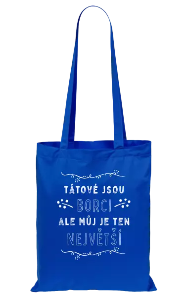 Látková taška Tátové jsou borci, ale můj je ten největší