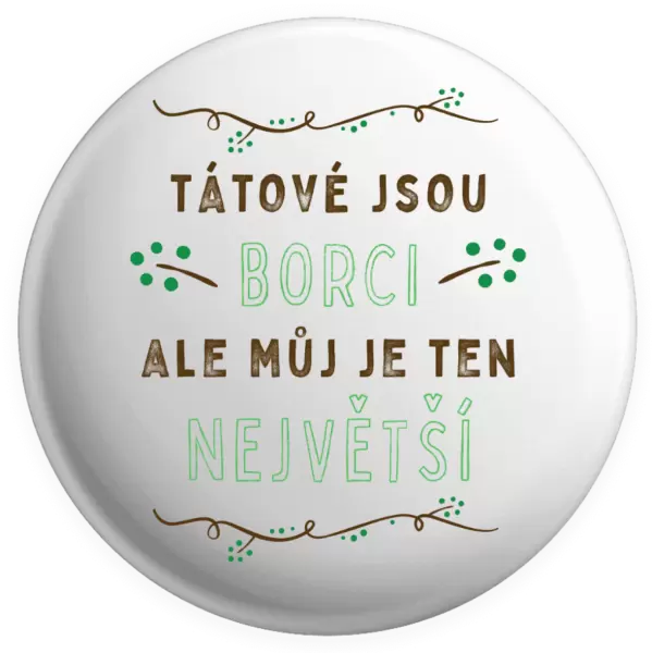Placka Tátové jsou borci, ale můj je ten největší