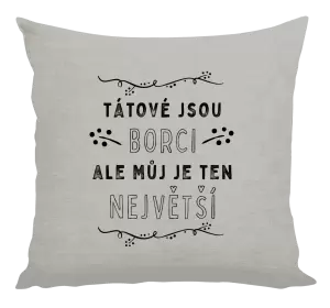 Polštář Tátové jsou borci, ale můj je ten největší