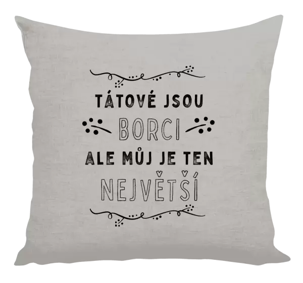 Polštář Tátové jsou borci, ale můj je ten největší