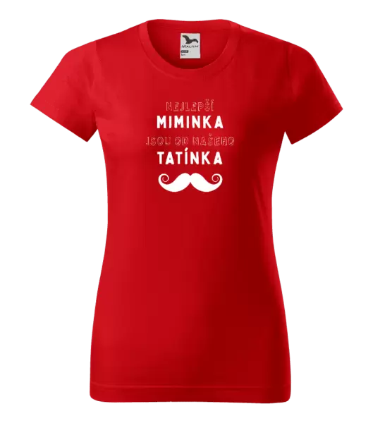 Dámské tričko Nejlepší miminka, jsou od našeho tatínka