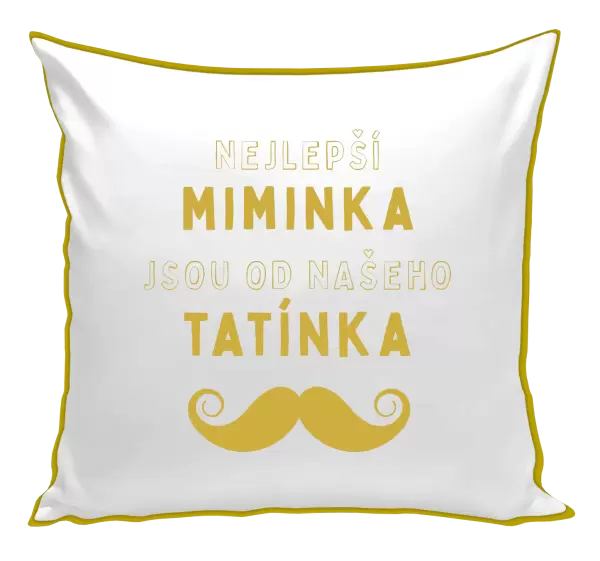 Polštář Nejlepší miminka, jsou od našeho tatínka