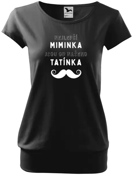 Dámské tričko Nejlepší miminka, jsou od našeho tatínka