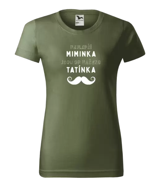 Dámské tričko Nejlepší miminka, jsou od našeho tatínka