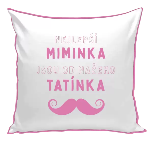 Polštář Nejlepší miminka, jsou od našeho tatínka