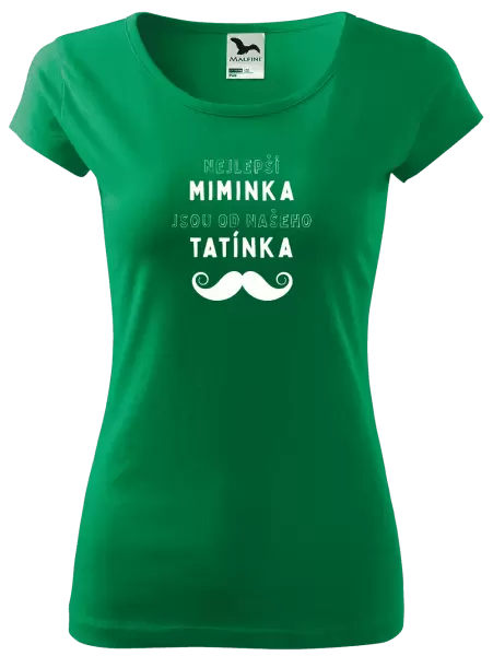 Dámské tričko Nejlepší miminka, jsou od našeho tatínka