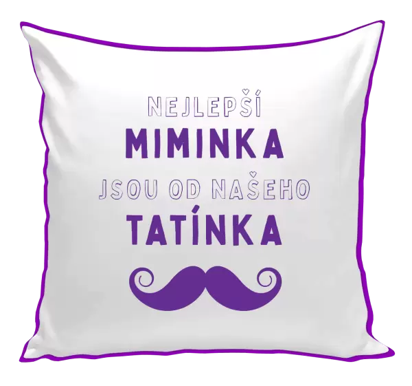 Polštář Nejlepší miminka, jsou od našeho tatínka