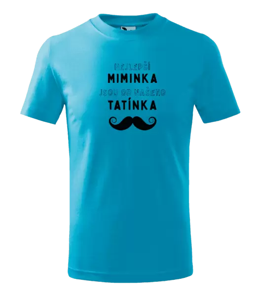 Dětské tričko Nejlepší miminka, jsou od našeho tatínka