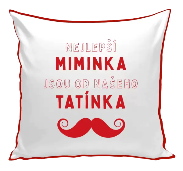 Polštář Nejlepší miminka, jsou od našeho  tatínka