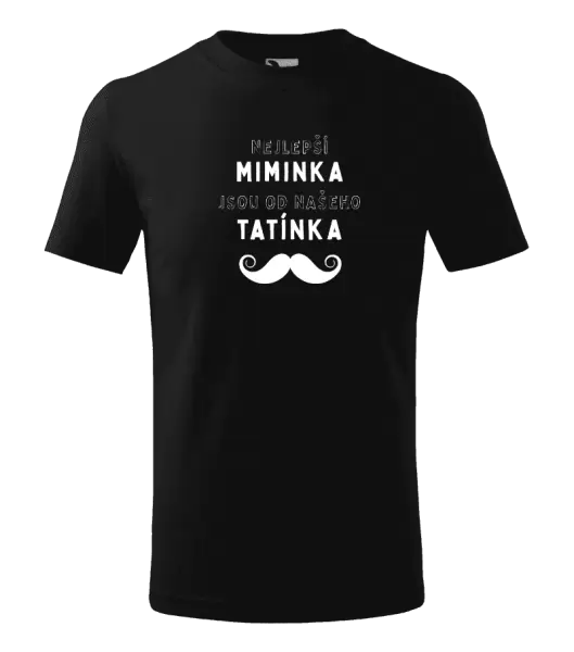 Dětské tričko Nejlepší miminka, jsou od našeho tatínka