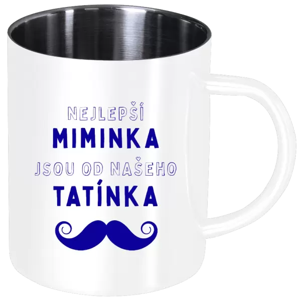 Nerezový hrnek Nejlepší miminka, jsou od našeho tatínka