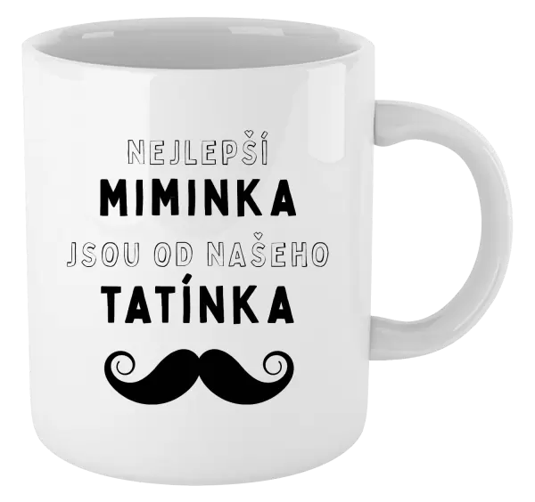 Hrnek Nejlepší miminka, jsou od našeho tatínka