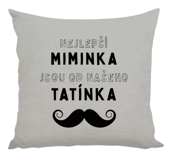 Polštář Nejlepší miminka, jsou od našeho tatínka