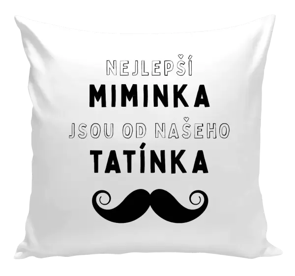 Polštář Nejlepší miminka, jsou od našeho tatínka