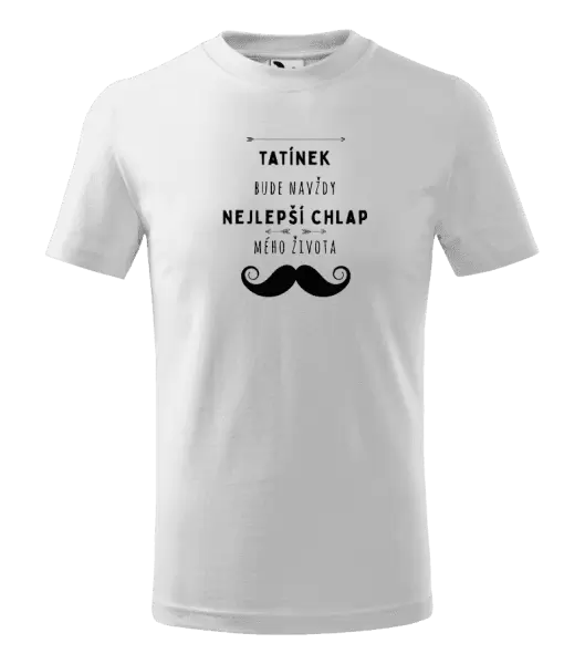 Dětské tričko Tatínek bude navždy nejlepší chlap mého života